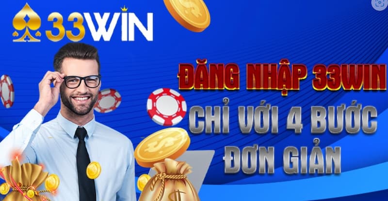 33WIN Đăng Nhập - Hướng Dẫn Truy Cập Tài Khoản Năm 2026 2 Cách đăng nhập vào tài khoản 33Win đơn giản